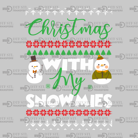 Christmas With My Snowmies - (Ready to Press) - Christmas DTF & UVDTF Design