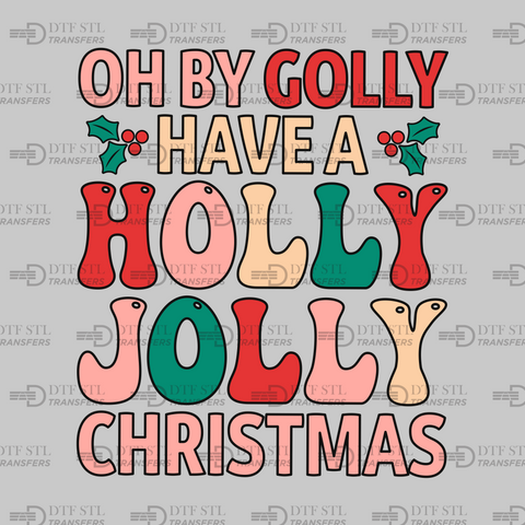 Have a Holly Jolly  - (Ready to Press) - Christmas DTF & UVDTF Design