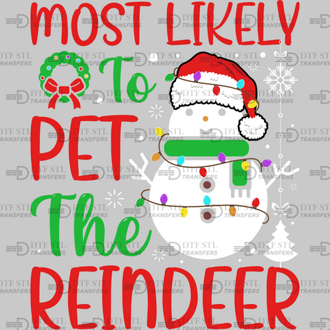 Most Likely To Pet The Reindeer - (Ready to Press) - Christmas DTF & UVDTF Design