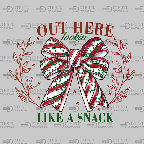 Out Here Lookin Like a Snack - (Ready to Press) - Christmas DTF & UVDTF Design